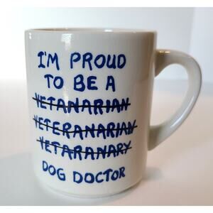 Mug Veterinarian Vet Dog Cat Pet Doctor Humor Funny White Ceramic 8oz
